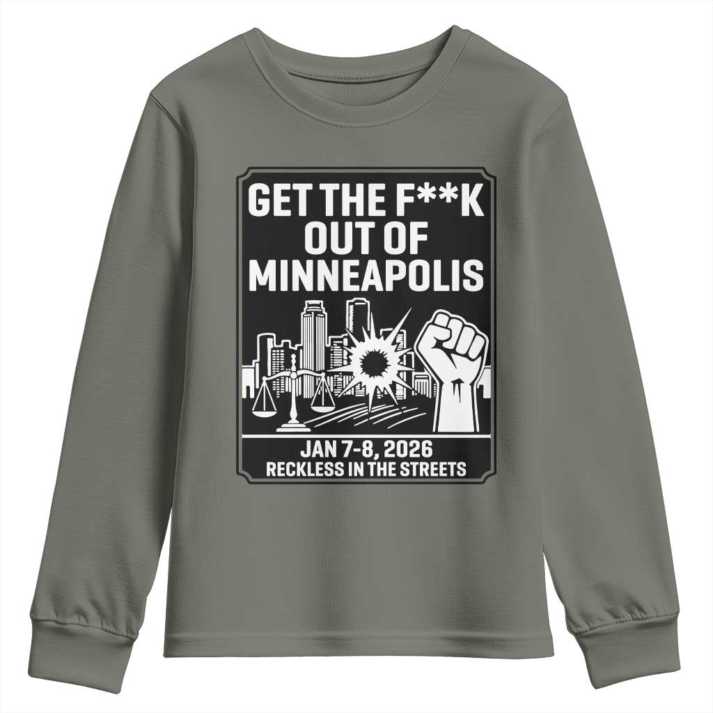 Get The F Out of Minneapolis Youth Sweatshirt January 8 2026 Reckless in the Streets Protest TS02 Military Green Print Your Wear