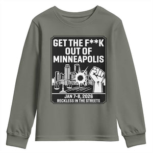 Get The F Out of Minneapolis Youth Sweatshirt January 8 2026 Reckless in the Streets Protest TS02 Military Green Print Your Wear