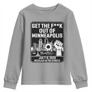 Get The F Out of Minneapolis Youth Sweatshirt January 8 2026 Reckless in the Streets Protest TS02 Sport Gray Print Your Wear