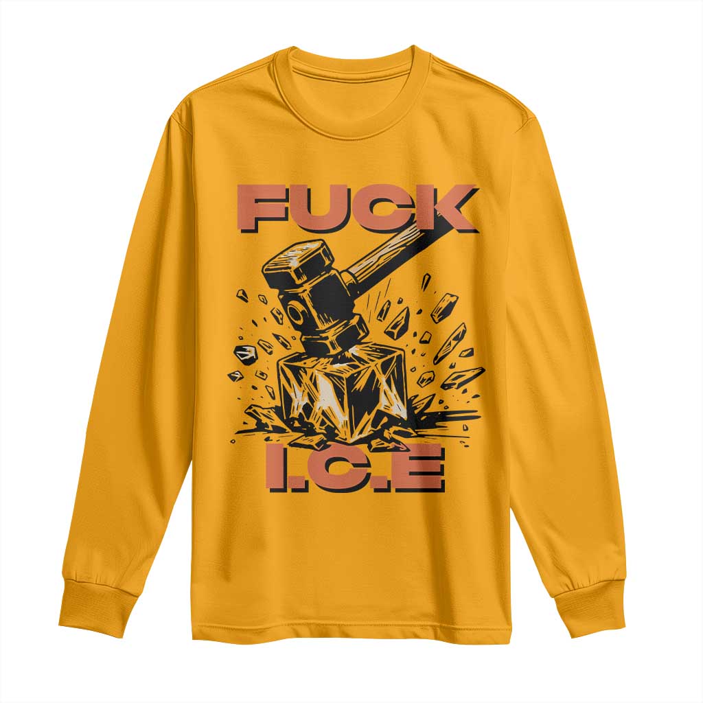 Crush Ice Protest Graphic Long Sleeve Shirt Sledgehammer Smash Against Ice Political Resistance TS02 Gold Print Your Wear