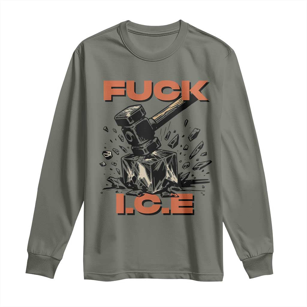 Crush Ice Protest Graphic Long Sleeve Shirt Sledgehammer Smash Against Ice Political Resistance TS02 Military Green Print Your Wear