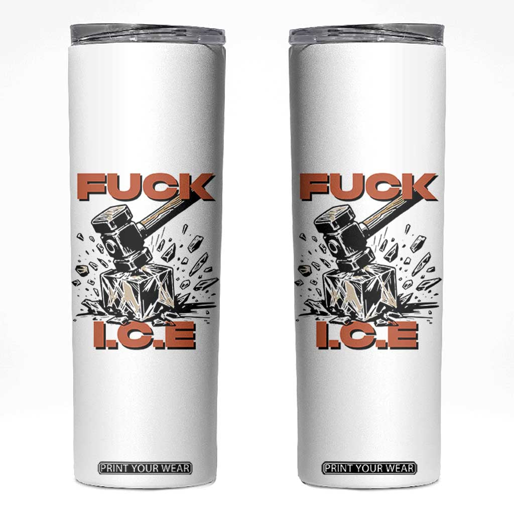 Crush Ice Protest Graphic Skinny Tumbler Sledgehammer Smash Against Ice Political Resistance TS02 White Print Your Wear
