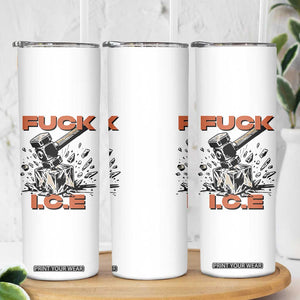 Crush Ice Protest Graphic Skinny Tumbler Sledgehammer Smash Against Ice Political Resistance TS02 Print Your Wear