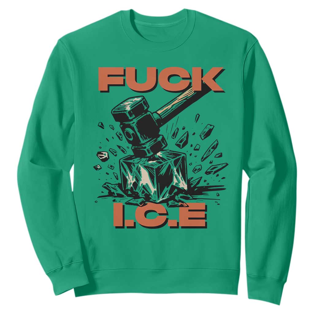 Crush Ice Protest Graphic Sweatshirt Sledgehammer Smash Against Ice Political Resistance TS02 Irish Green Print Your Wear