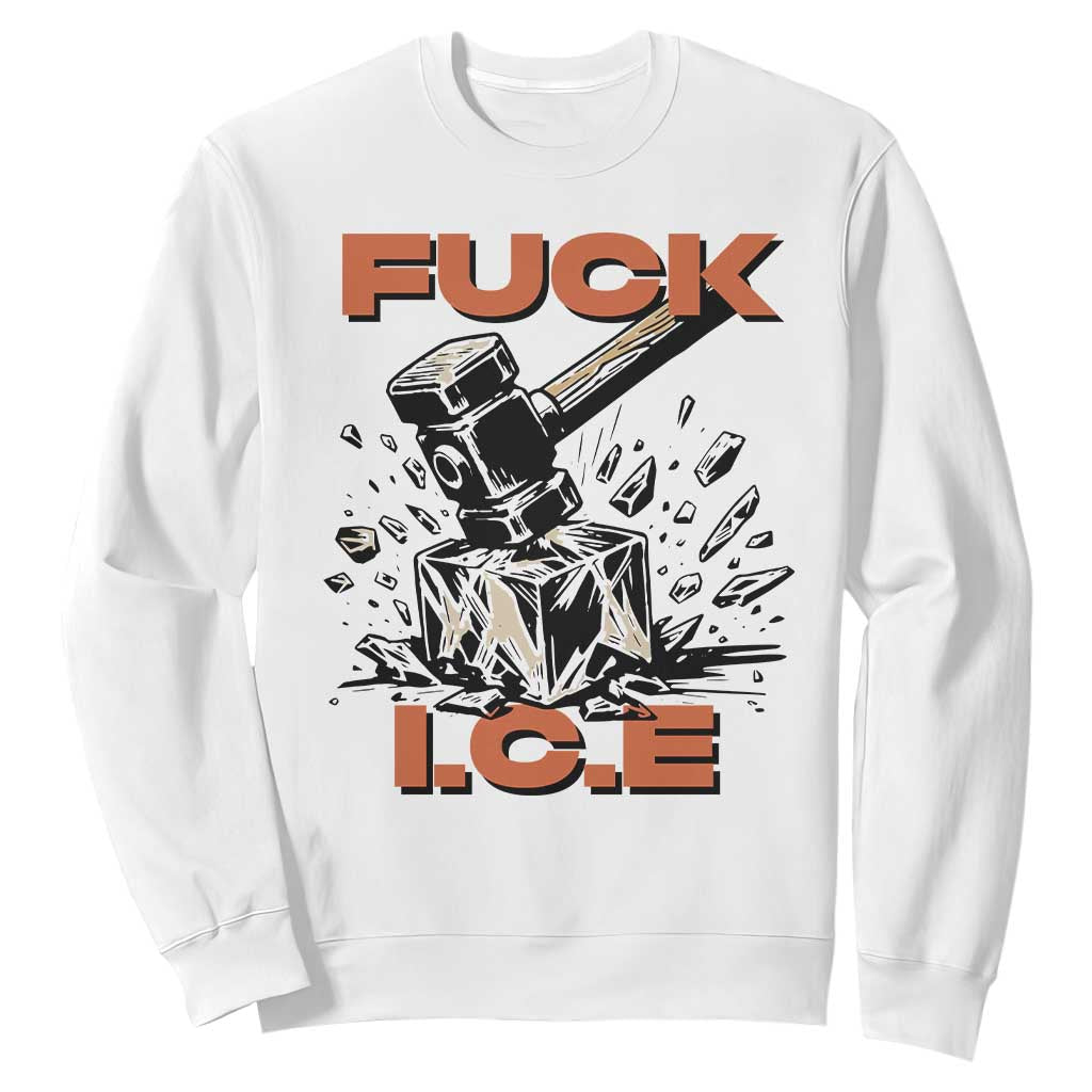 Crush Ice Protest Graphic Sweatshirt Sledgehammer Smash Against Ice Political Resistance TS02 White Print Your Wear