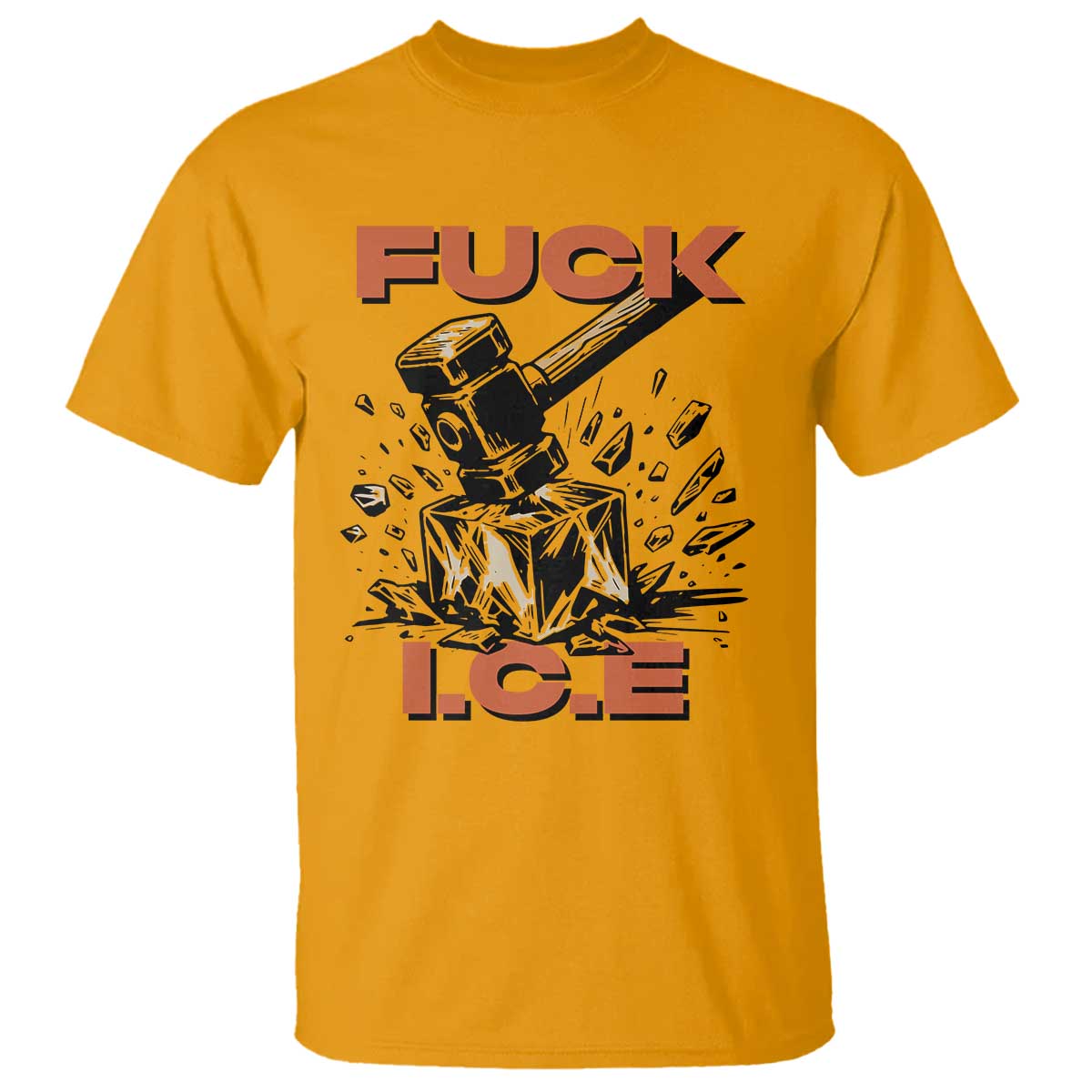 Crush Ice Protest Graphic T Shirt Sledgehammer Smash Against Ice Political Resistance TS02 Gold Print Your Wear