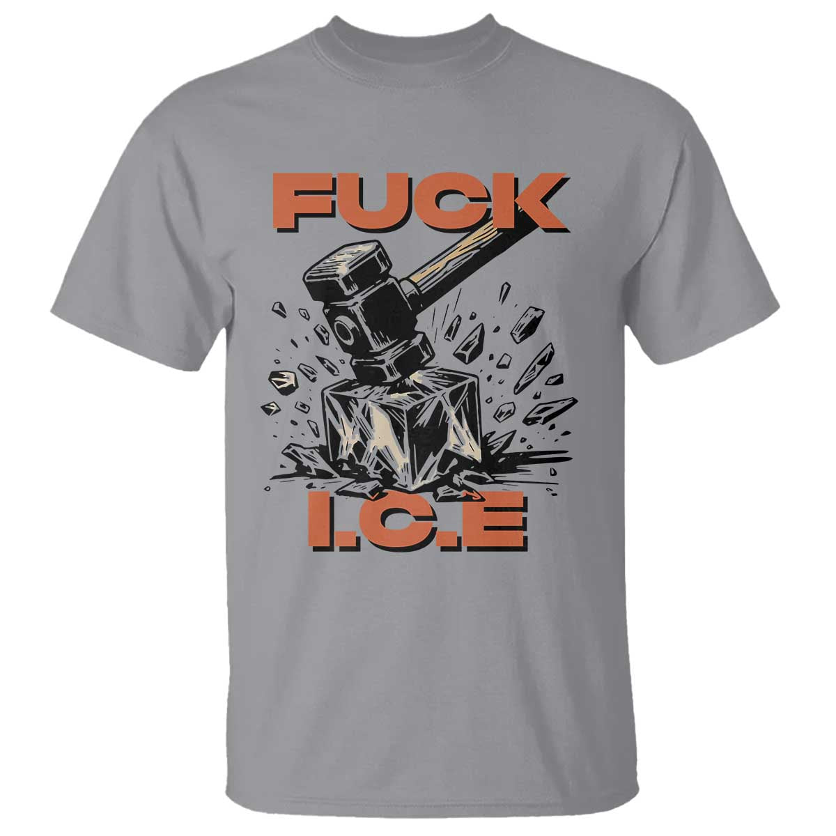 Crush Ice Protest Graphic T Shirt Sledgehammer Smash Against Ice Political Resistance TS02 Sport Gray Print Your Wear