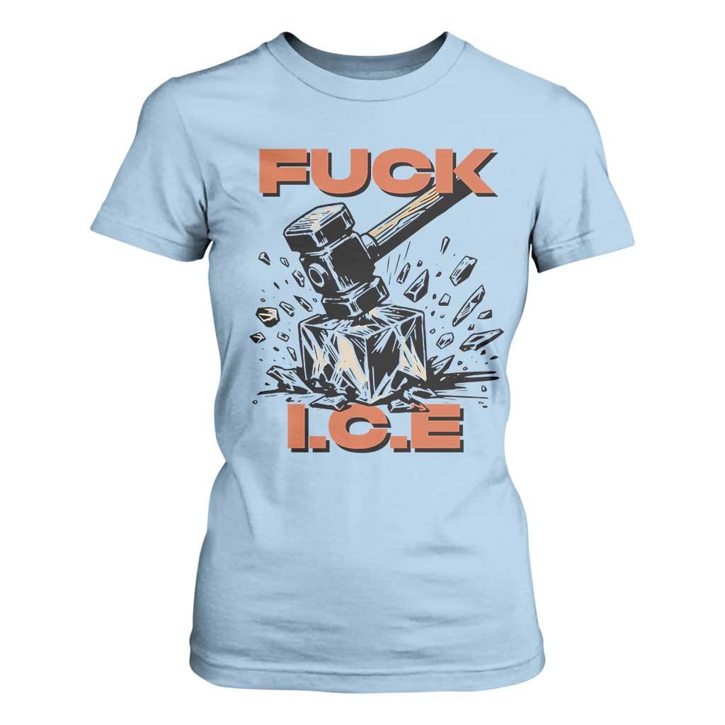 Crush Ice Protest Graphic T Shirt For Women Sledgehammer Smash Against Ice Political Resistance TS02 Light Blue Print Your Wear