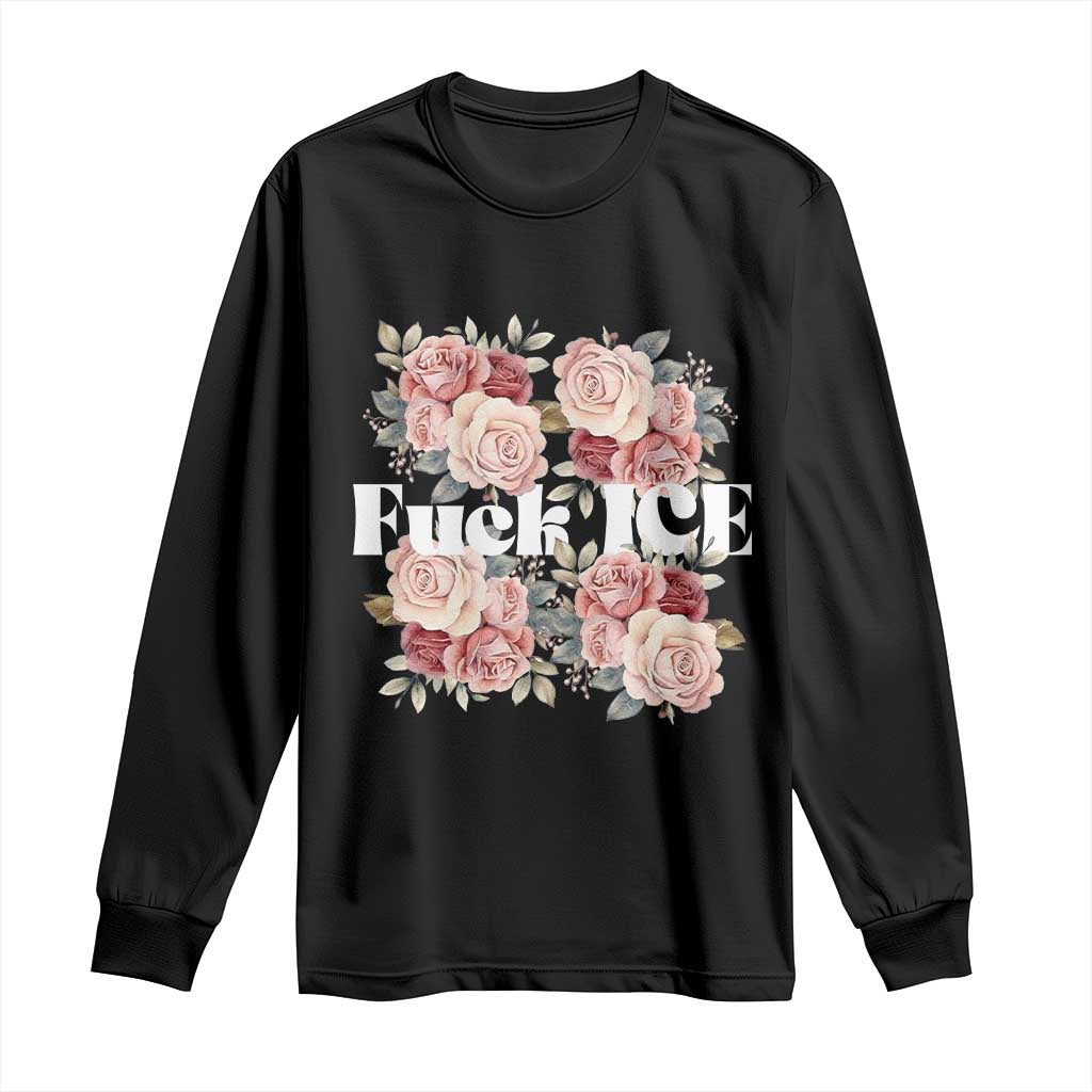 Floral Protest Against Ice Long Sleeve Shirt Justice and Freedom Political Resistance TS02 Black Print Your Wear