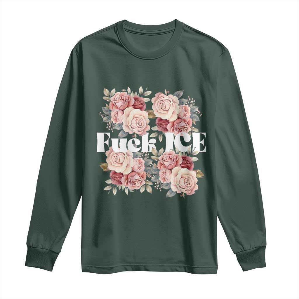 Floral Protest Against Ice Long Sleeve Shirt Justice and Freedom Political Resistance TS02 Dark Forest Green Print Your Wear