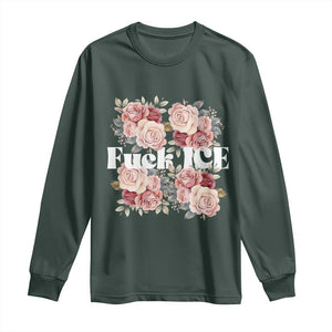 Floral Protest Against Ice Long Sleeve Shirt Justice and Freedom Political Resistance TS02 Dark Forest Green Print Your Wear