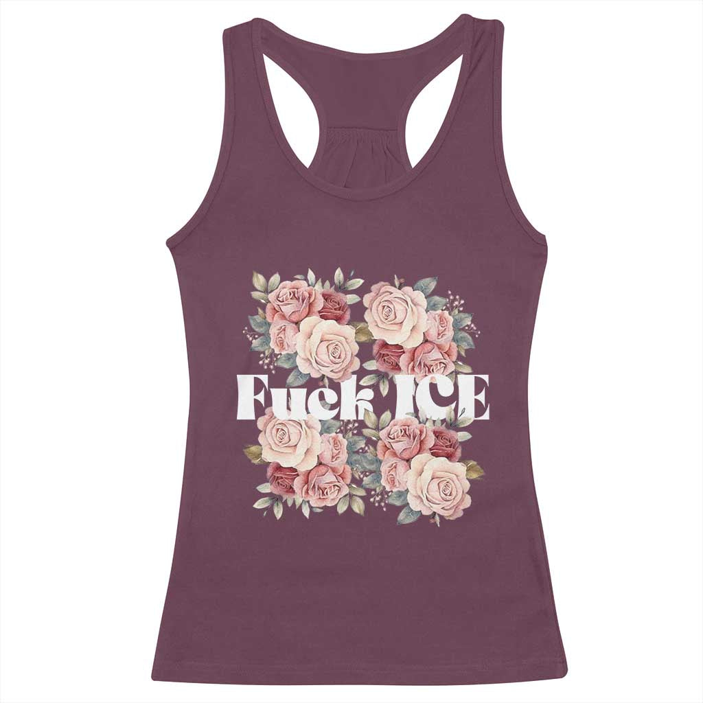 Floral Protest Against Ice Racerback Tank Top Justice and Freedom Political Resistance TS02 Maroon Print Your Wear