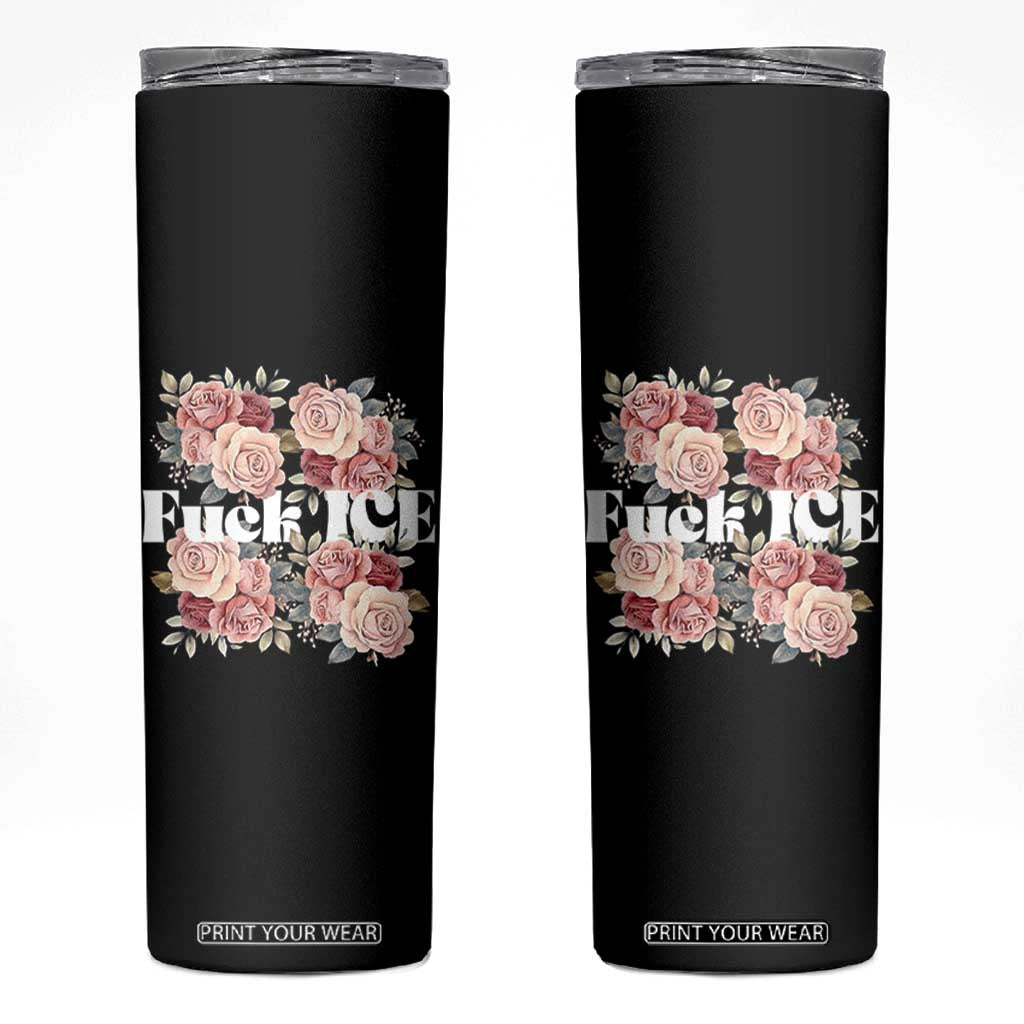 Floral Protest Against Ice Skinny Tumbler Justice and Freedom Political Resistance TS02 Black Print Your Wear