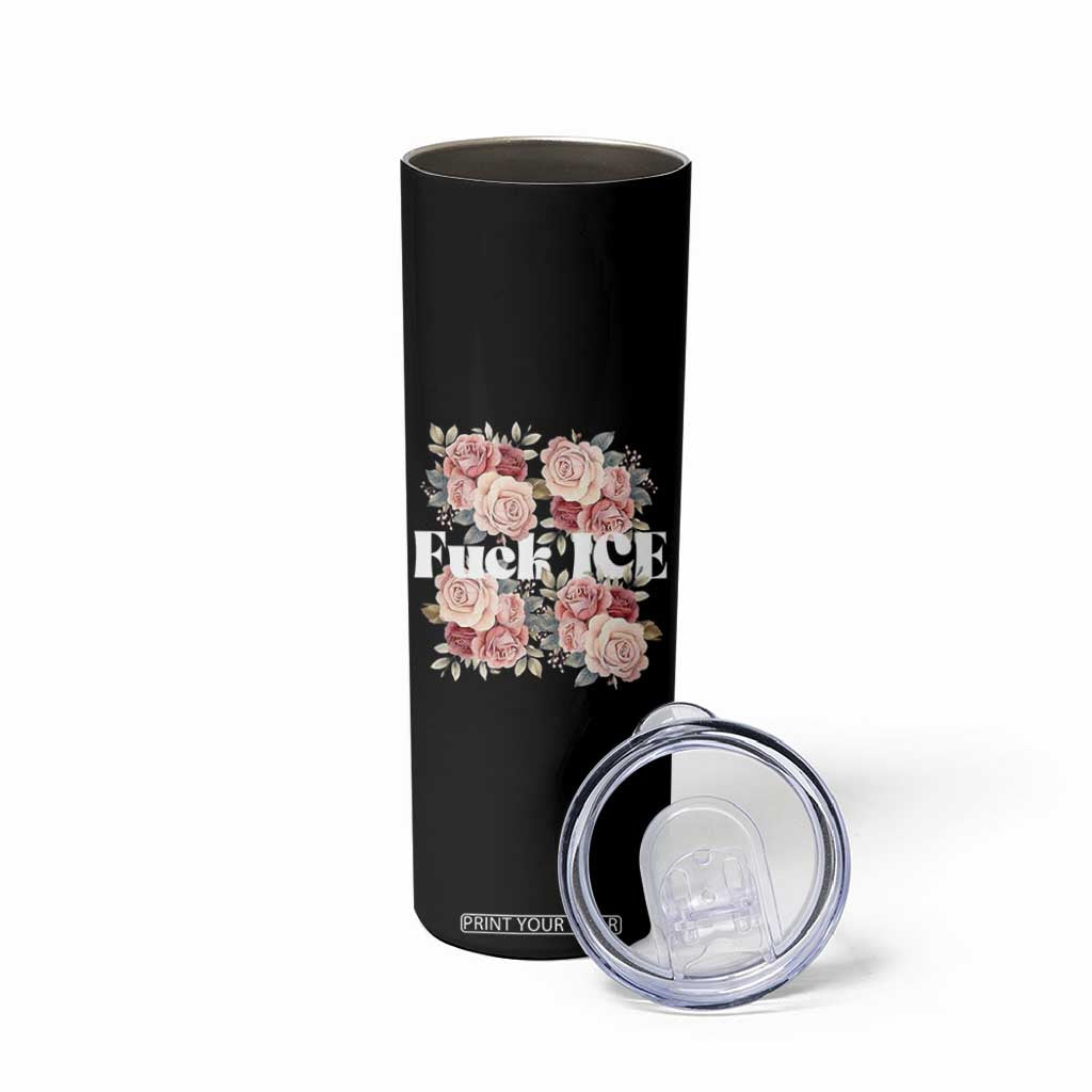 Floral Protest Against Ice Skinny Tumbler Justice and Freedom Political Resistance TS02 Print Your Wear