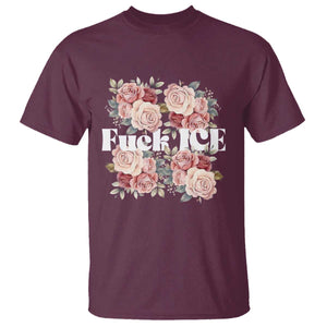 Floral Protest Against Ice T Shirt Justice and Freedom Political Resistance TS02 Maroon Print Your Wear