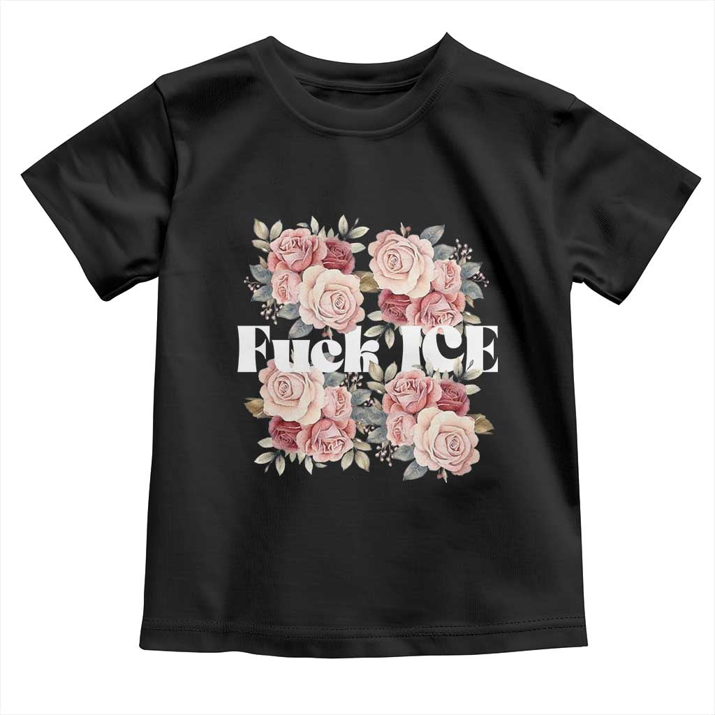 Floral Protest Against Ice Toddler T Shirt Justice and Freedom Political Resistance TS02 Black Print Your Wear