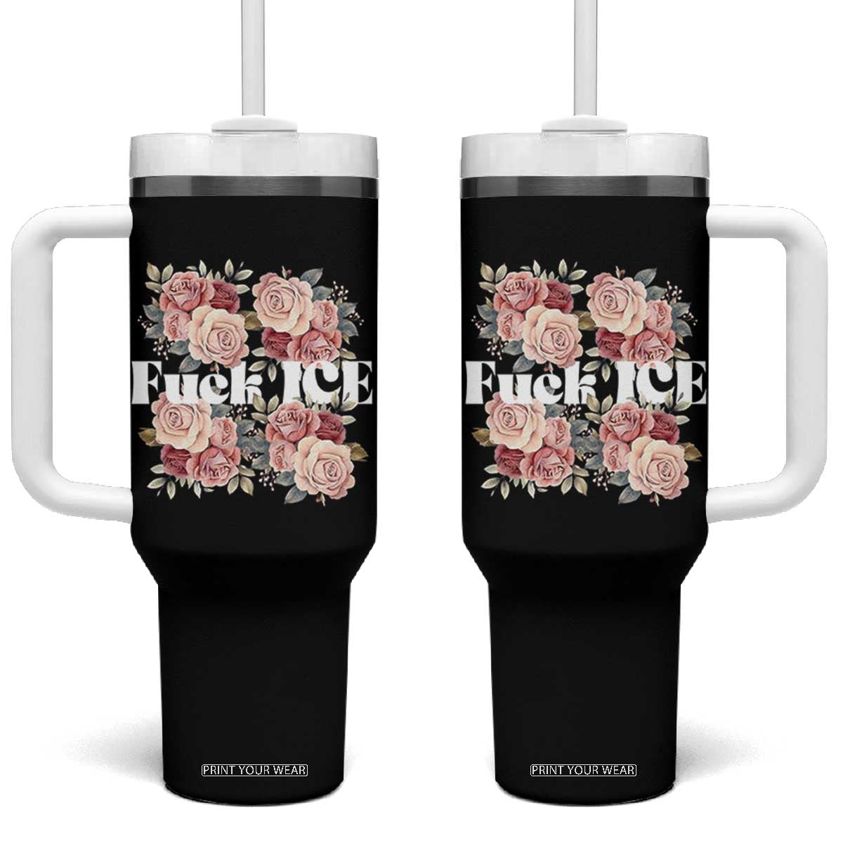 Floral Protest Against Ice Tumbler With Handle Justice and Freedom Political Resistance TS02 One Size: 40 oz Black Print Your Wear