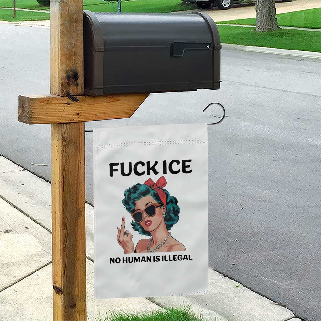 F Ice No Human Is Illegal Garden Flag Feminist Pop Art Against Ice Protest Resistance TS02 Print Your Wear