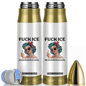 F Ice No Human Is Illegal Bullet Tumbler Feminist Pop Art Against Ice Protest Resistance TS02 White Print Your Wear