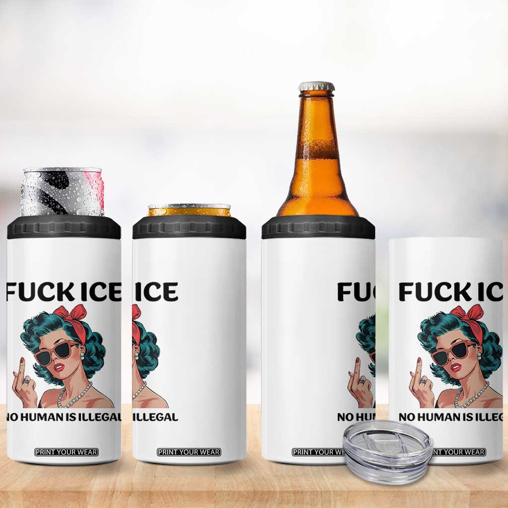 F Ice No Human Is Illegal 4 in 1 Can Cooler Tumbler Feminist Pop Art Against Ice Protest Resistance TS02 Print Your Wear