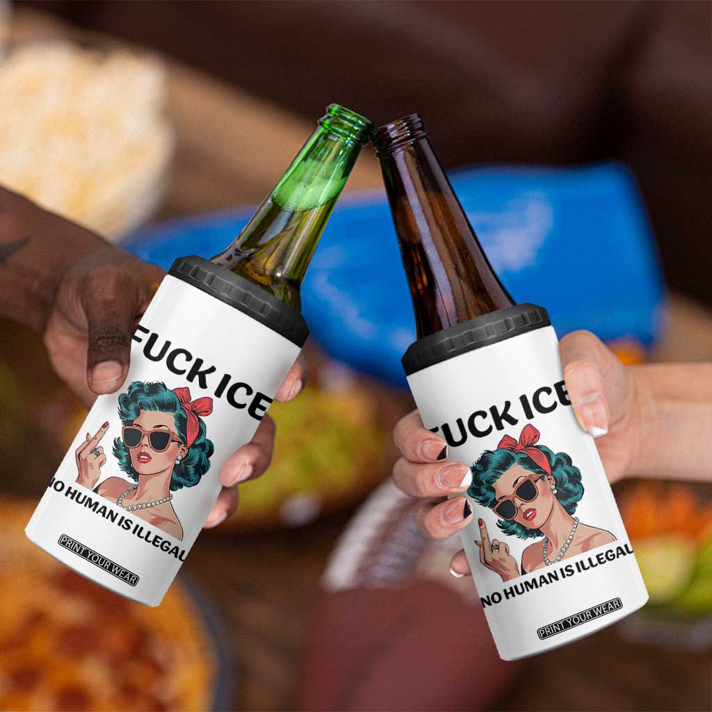 F Ice No Human Is Illegal 4 in 1 Can Cooler Tumbler Feminist Pop Art Against Ice Protest Resistance TS02 Print Your Wear