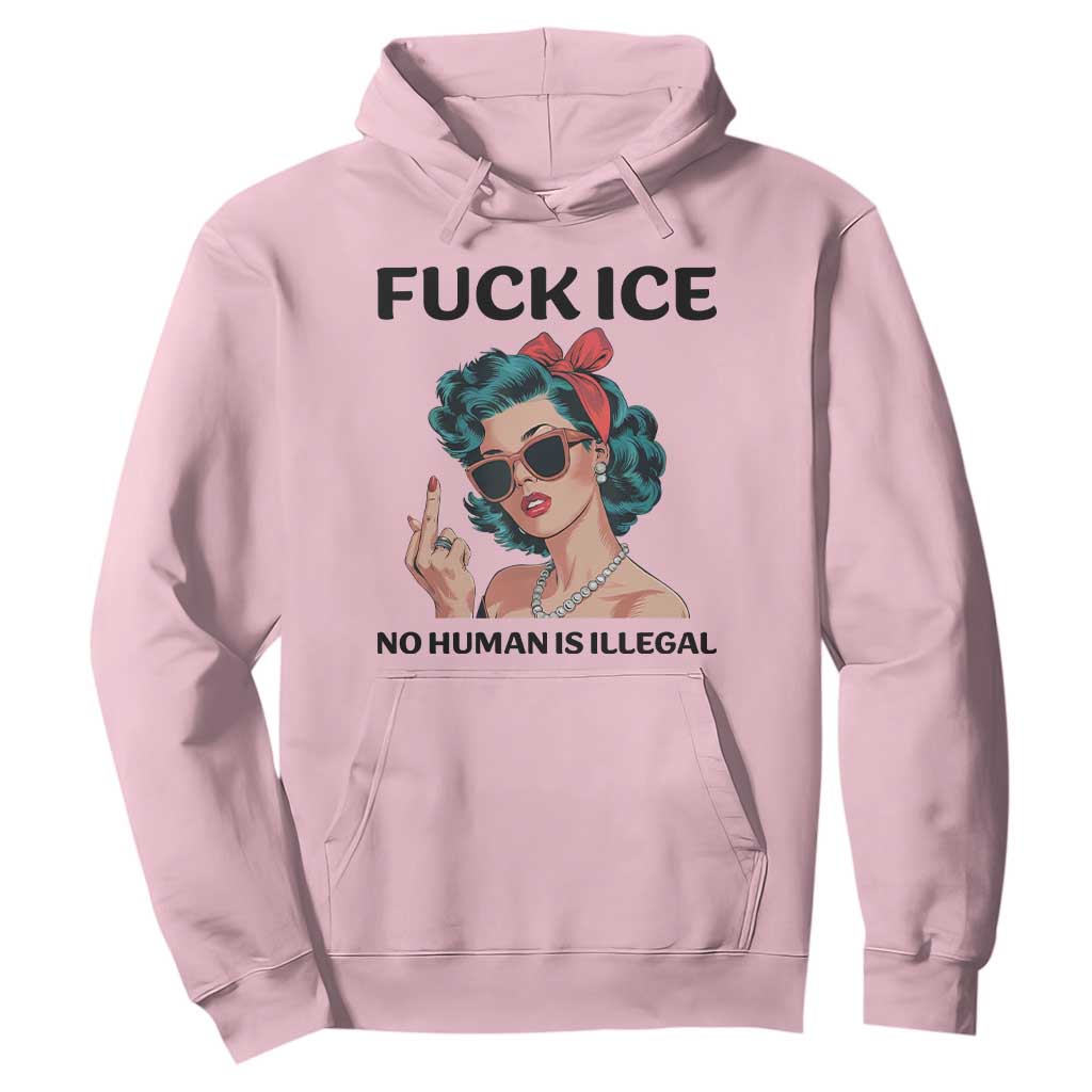 F Ice No Human Is Illegal Hoodie Feminist Pop Art Against Ice Protest Resistance TS02 Light Pink Print Your Wear