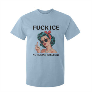 F Ice No Human Is Illegal T Shirt For Kid Feminist Pop Art Against Ice Protest Resistance TS02 Light Blue Print Your Wear