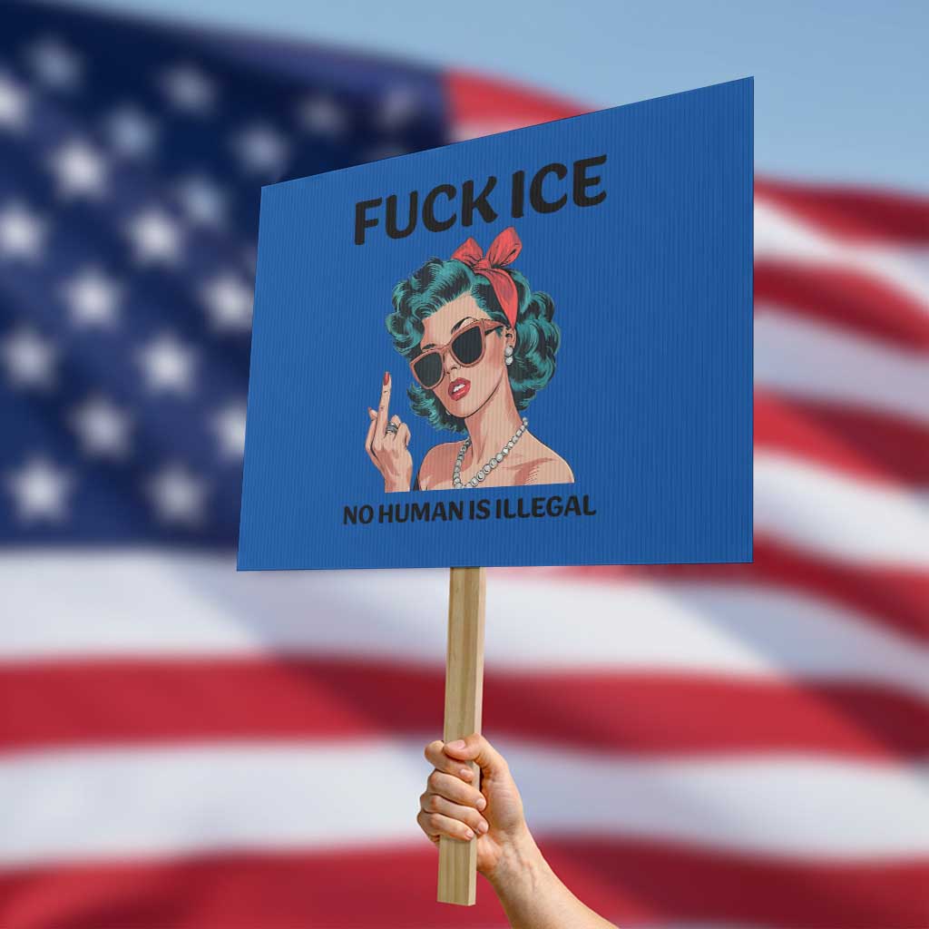 F Ice No Human Is Illegal Protest Sign Feminist Pop Art Against Ice Protest Resistance TS02 Horizontal 18