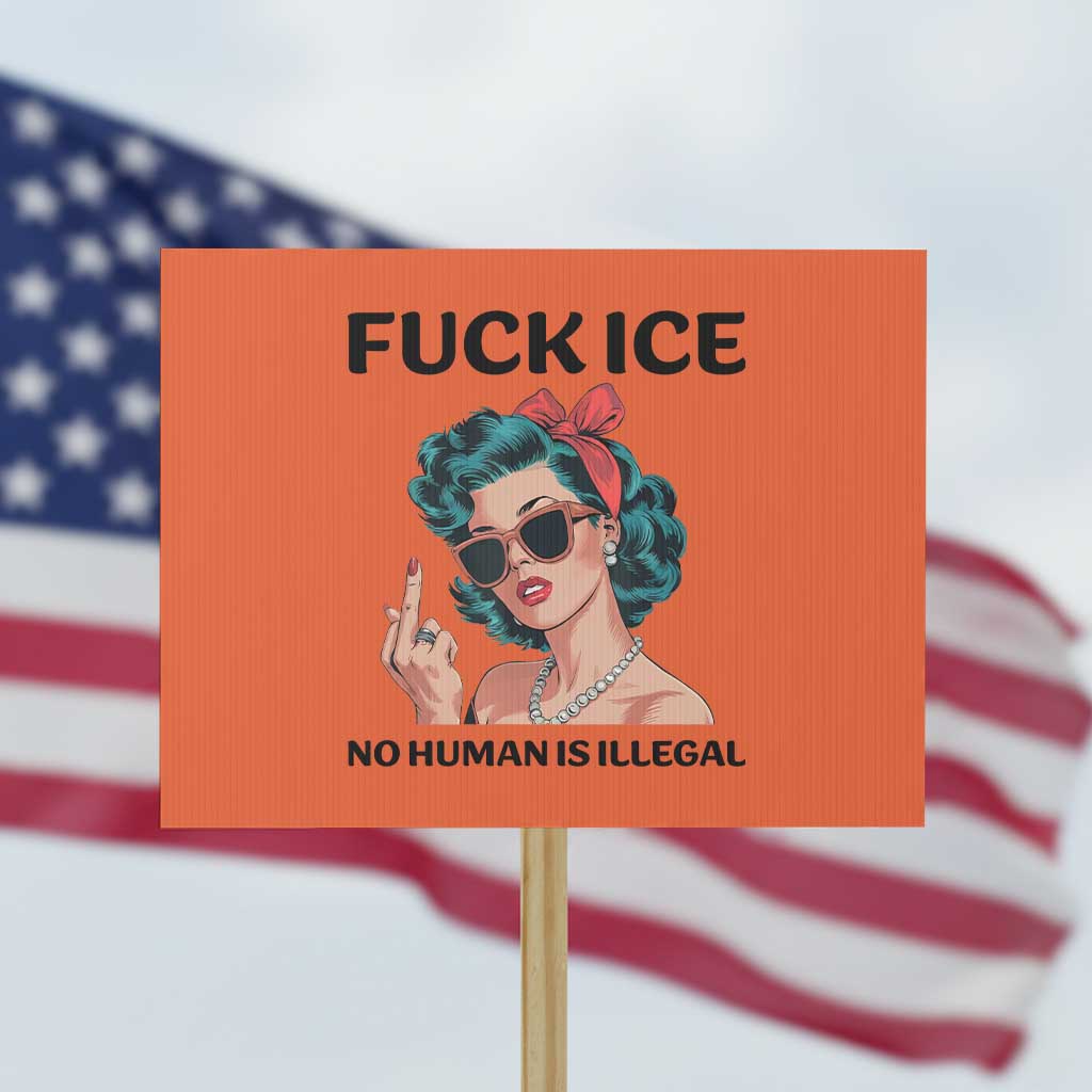 F Ice No Human Is Illegal Protest Sign Feminist Pop Art Against Ice Protest Resistance TS02 Horizontal 18