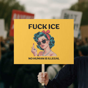 F Ice No Human Is Illegal Protest Sign Feminist Pop Art Against Ice Protest Resistance TS02 Horizontal 18" × 24" Yellow Print Your Wear
