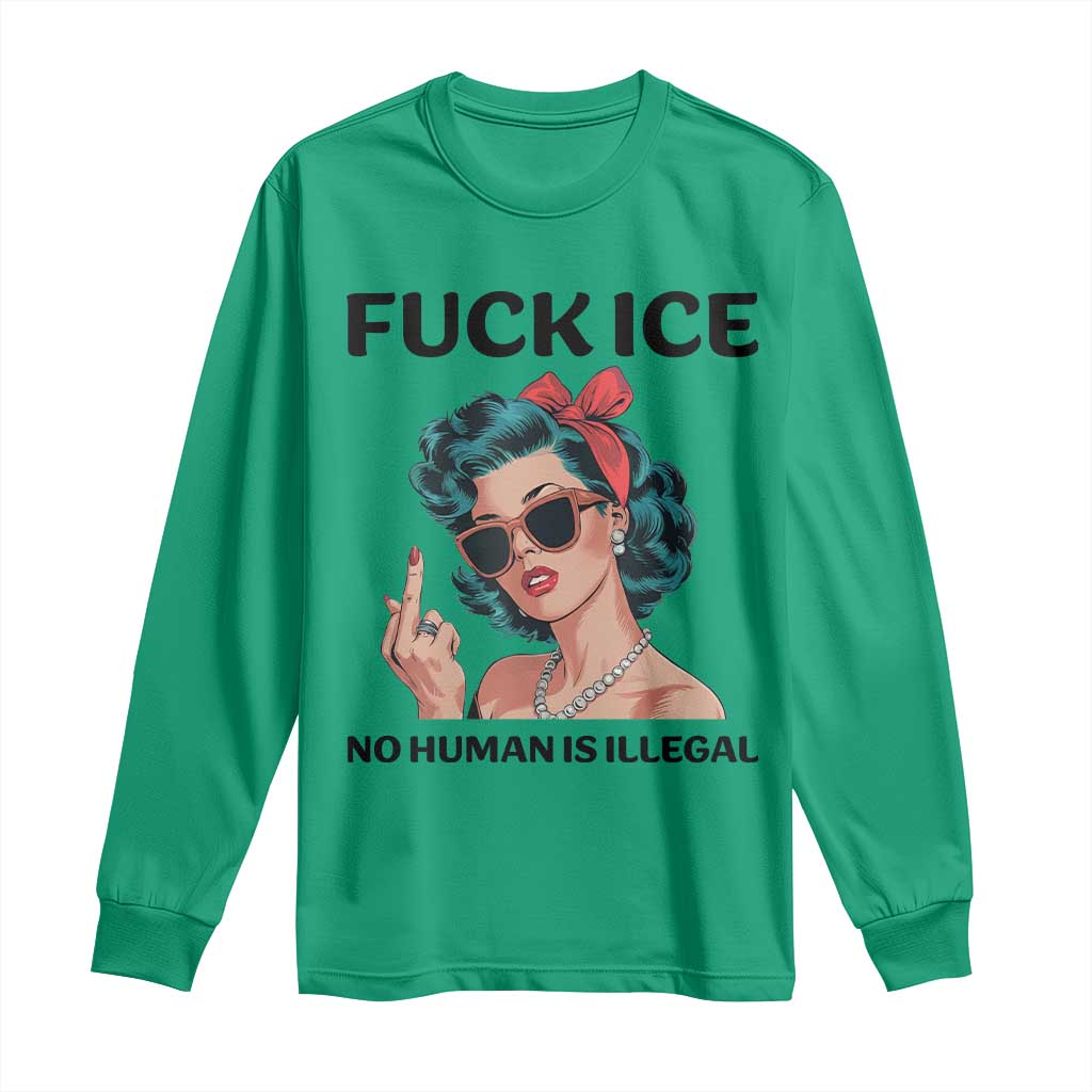 F Ice No Human Is Illegal Long Sleeve Shirt Feminist Pop Art Against Ice Protest Resistance TS02 Irish Green Print Your Wear
