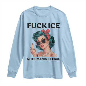 F Ice No Human Is Illegal Long Sleeve Shirt Feminist Pop Art Against Ice Protest Resistance TS02 Light Blue Print Your Wear