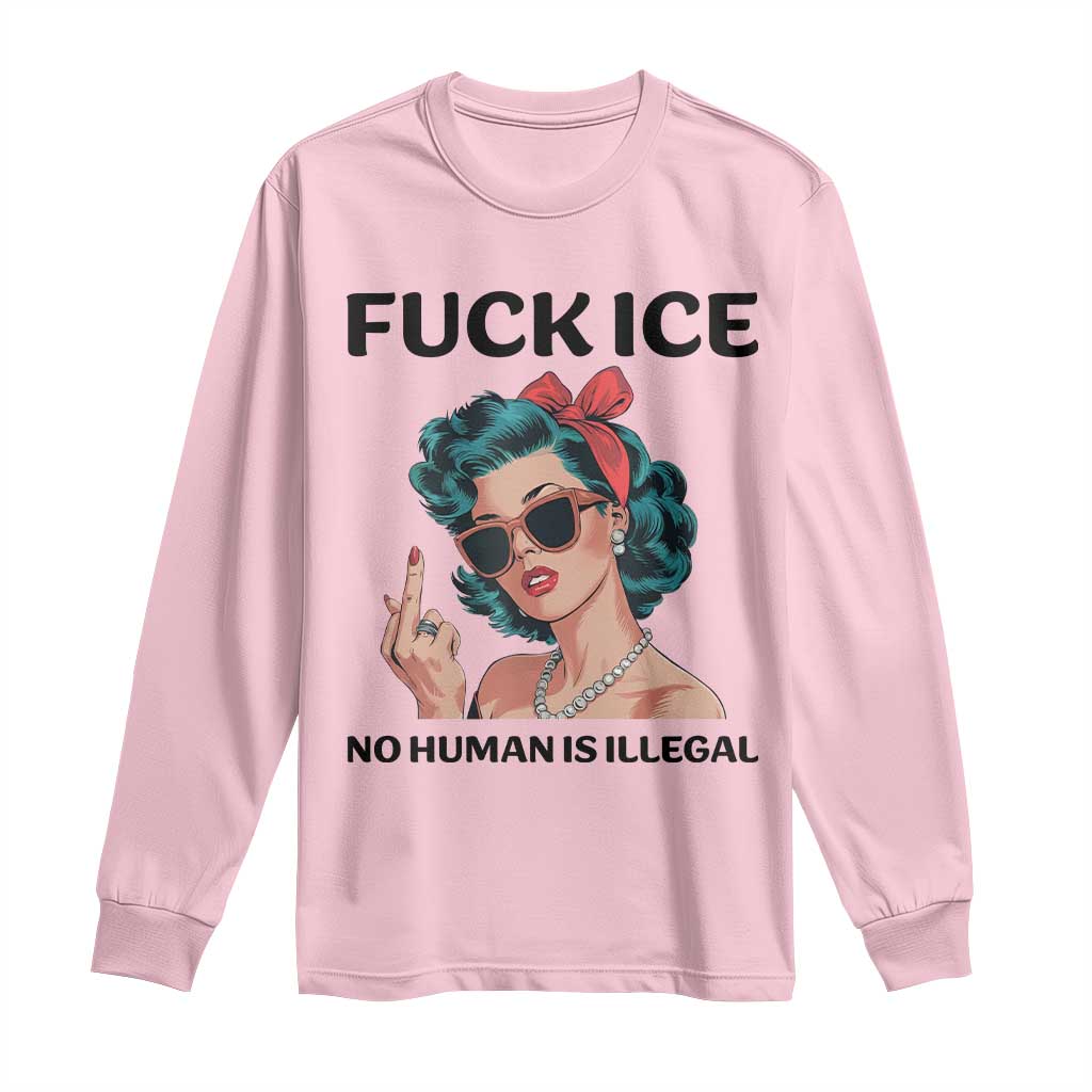 F Ice No Human Is Illegal Long Sleeve Shirt Feminist Pop Art Against Ice Protest Resistance TS02 Light Pink Print Your Wear