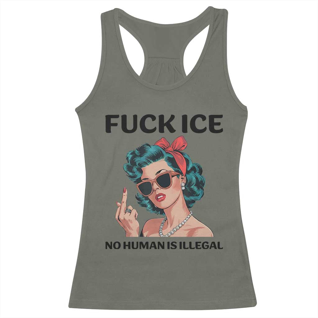 F Ice No Human Is Illegal Racerback Tank Top Feminist Pop Art Against Ice Protest Resistance TS02 Military Green Print Your Wear