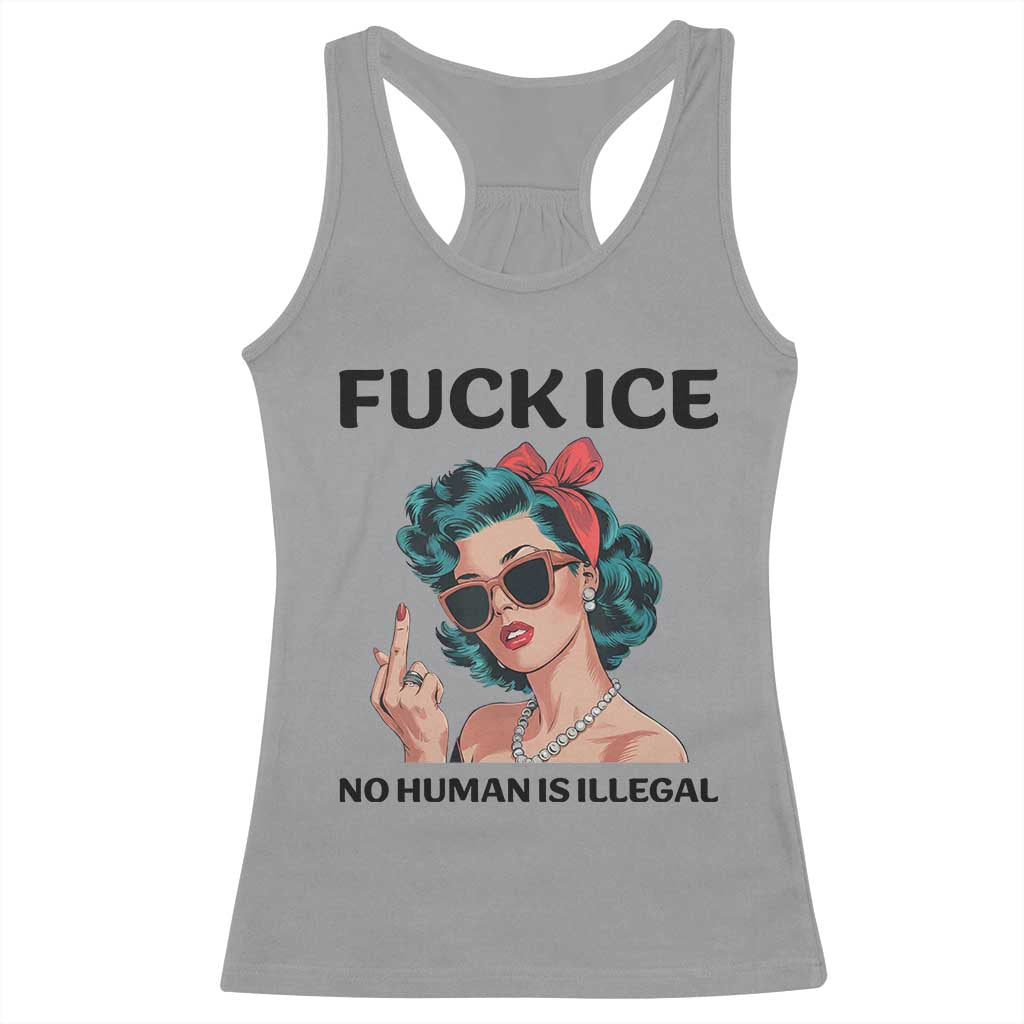 F Ice No Human Is Illegal Racerback Tank Top Feminist Pop Art Against Ice Protest Resistance TS02 Sport Gray Print Your Wear