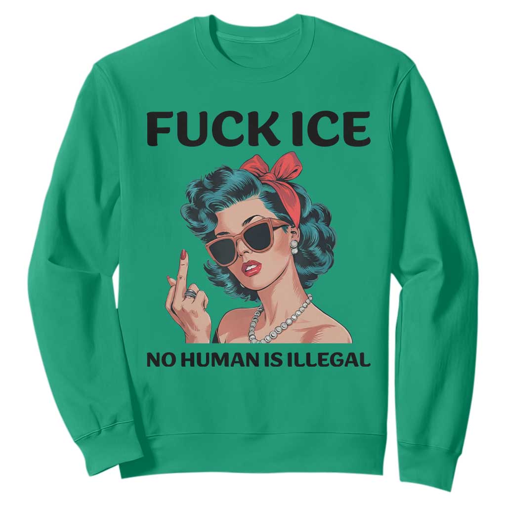 F Ice No Human Is Illegal Sweatshirt Feminist Pop Art Against Ice Protest Resistance TS02 Irish Green Print Your Wear