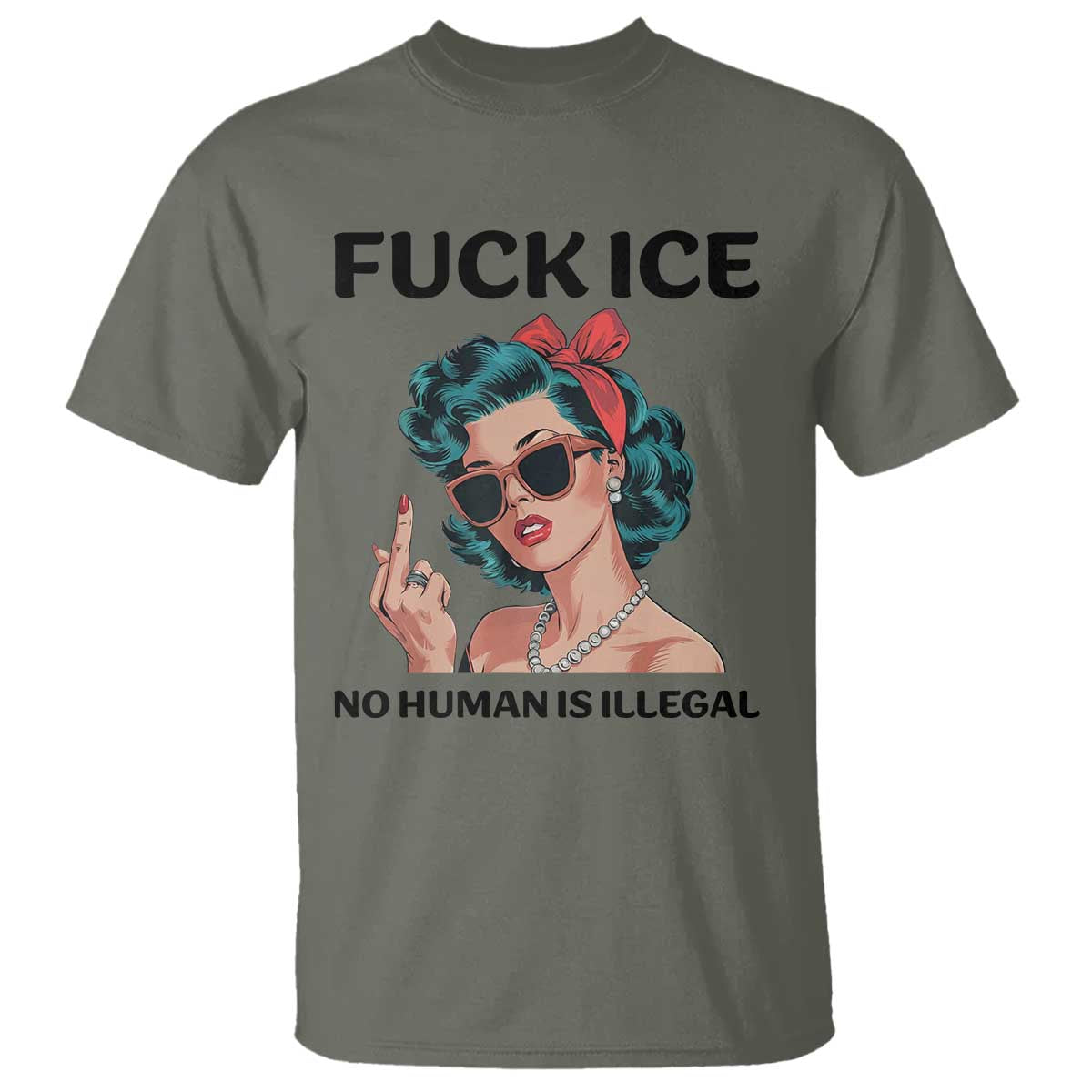 F Ice No Human Is Illegal T Shirt Feminist Pop Art Against Ice Protest Resistance TS02 Military Green Print Your Wear