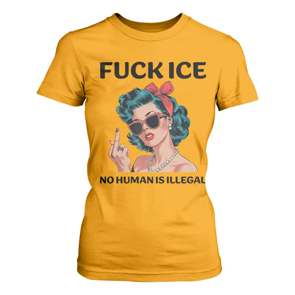 F Ice No Human Is Illegal T Shirt For Women Feminist Pop Art Against Ice Protest Resistance TS02 Gold Print Your Wear