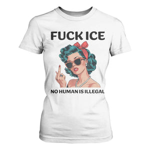 F Ice No Human Is Illegal T Shirt For Women Feminist Pop Art Against Ice Protest Resistance TS02 White Print Your Wear