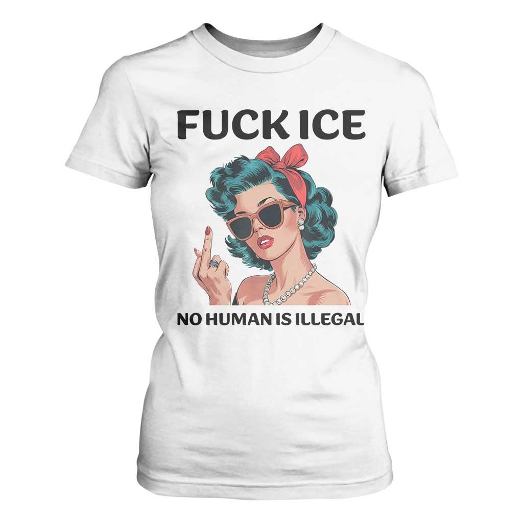 F Ice No Human Is Illegal T Shirt For Women Feminist Pop Art Against Ice Protest Resistance TS02 White Print Your Wear