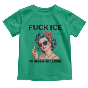 F Ice No Human Is Illegal Toddler T Shirt Feminist Pop Art Against Ice Protest Resistance TS02 Irish Green Print Your Wear