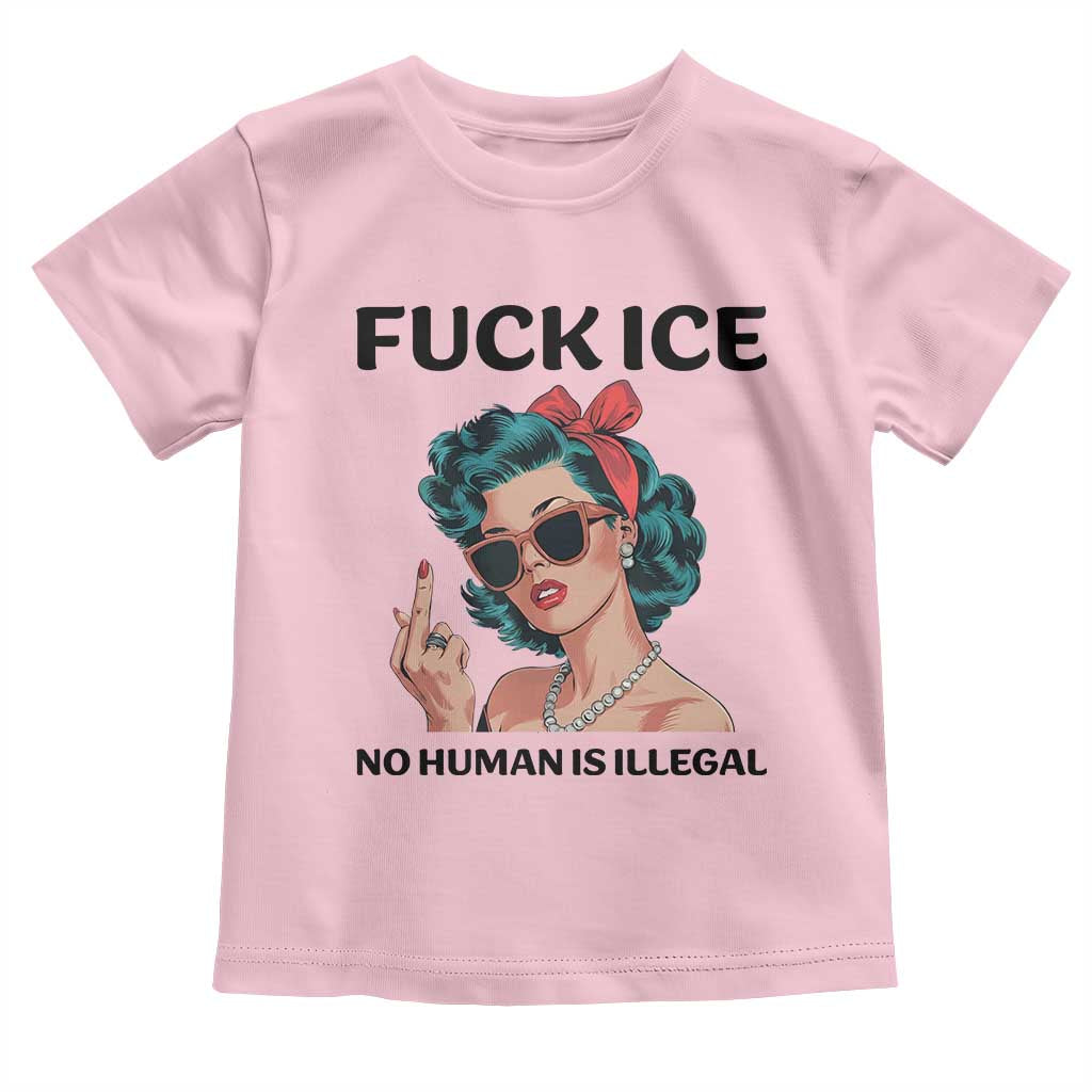 F Ice No Human Is Illegal Toddler T Shirt Feminist Pop Art Against Ice Protest Resistance TS02 Light Pink Print Your Wear