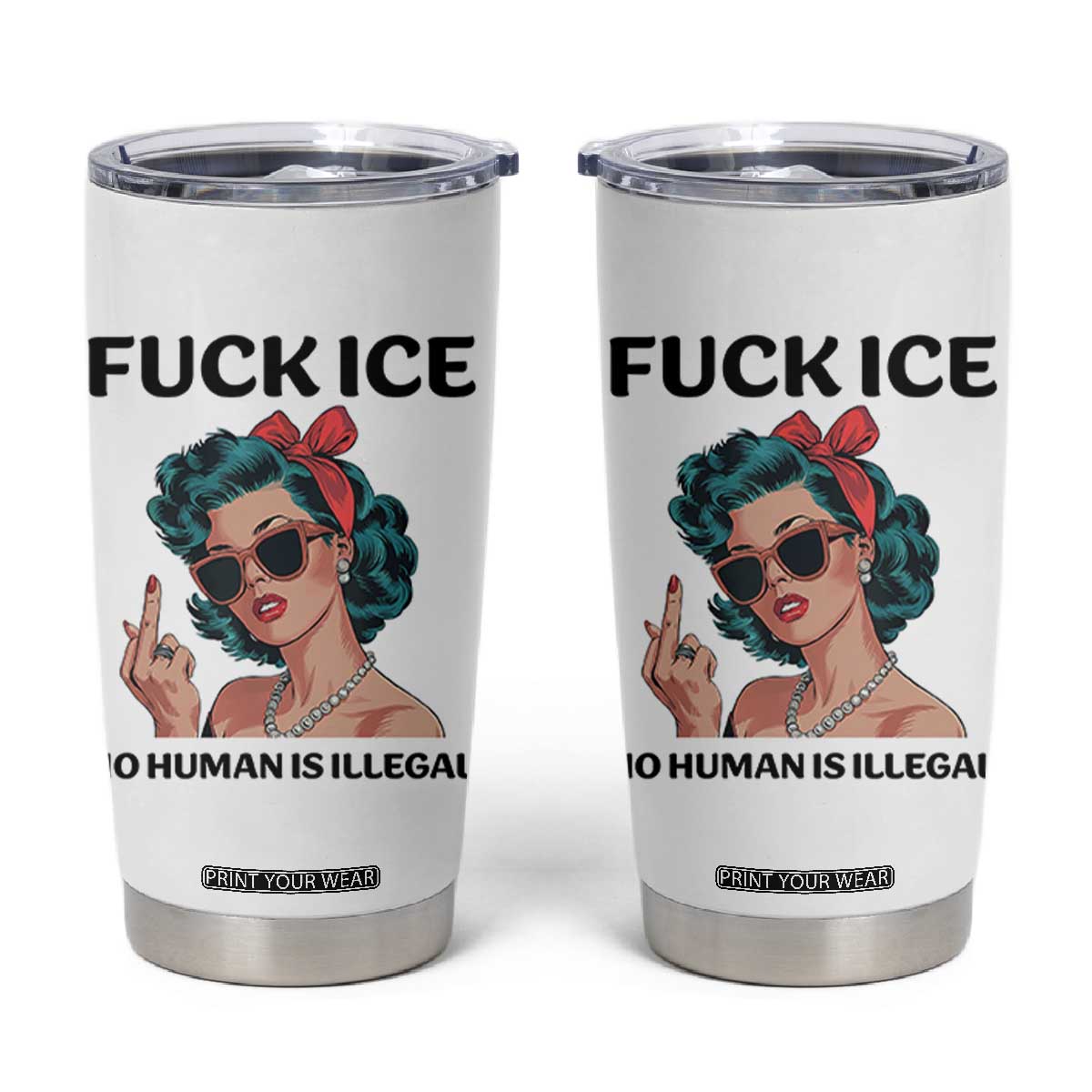 F Ice No Human Is Illegal Tumbler Cup Feminist Pop Art Against Ice Protest Resistance TS02 White Print Your Wear