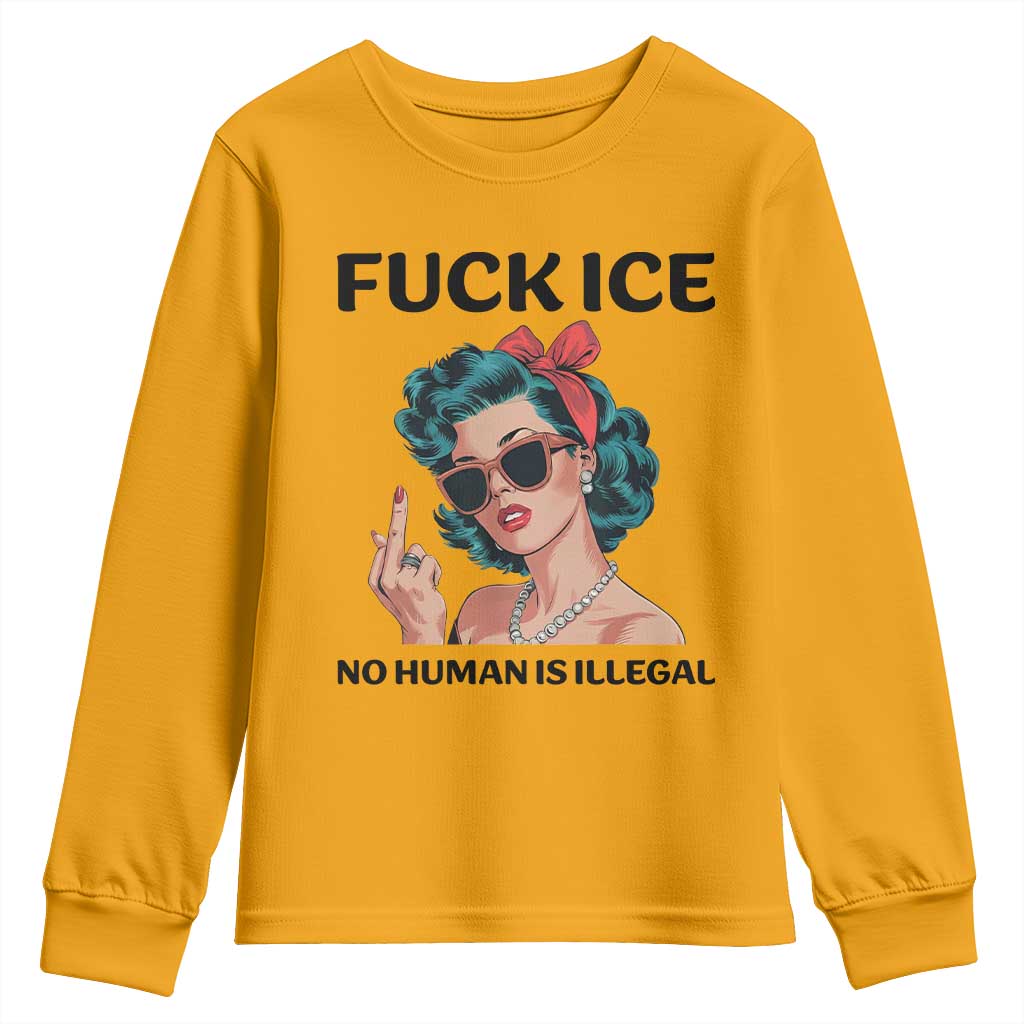 F Ice No Human Is Illegal Youth Sweatshirt Feminist Pop Art Against Ice Protest Resistance TS02 Gold Print Your Wear