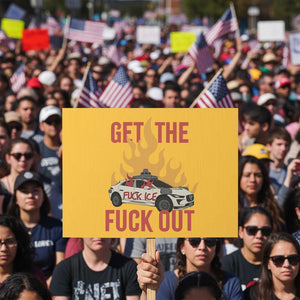 Ice Get the F Out Burning Car Graphic Protest Sign Against Ice Protest Resistance TS02 Horizontal 18" × 24" Yellow Print Your Wear