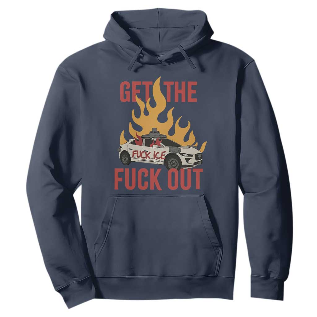 Ice Get the F Out Burning Car Graphic Hoodie Against Ice Protest Resistance TS02 Navy Print Your Wear