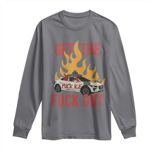 Ice Get the F Out Burning Car Graphic Long Sleeve Shirt Against Ice Protest Resistance TS02 Charcoal Print Your Wear