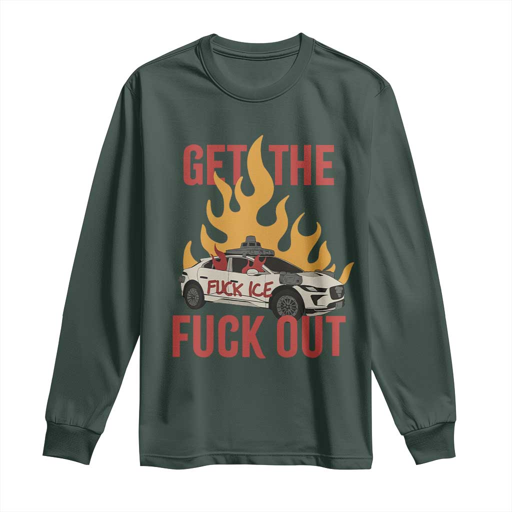 Ice Get the F Out Burning Car Graphic Long Sleeve Shirt Against Ice Protest Resistance TS02 Dark Forest Green Print Your Wear