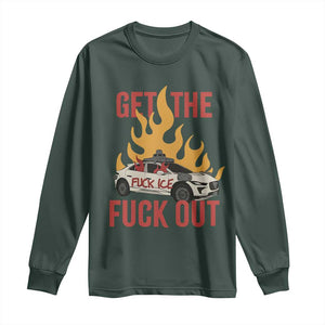 Ice Get the F Out Burning Car Graphic Long Sleeve Shirt Against Ice Protest Resistance TS02 Dark Forest Green Print Your Wear