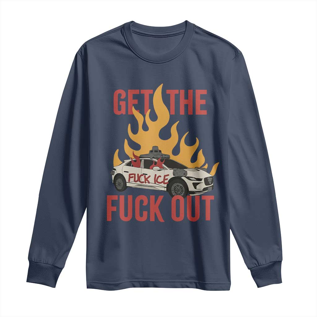 Ice Get the F Out Burning Car Graphic Long Sleeve Shirt Against Ice Protest Resistance TS02 Navy Print Your Wear